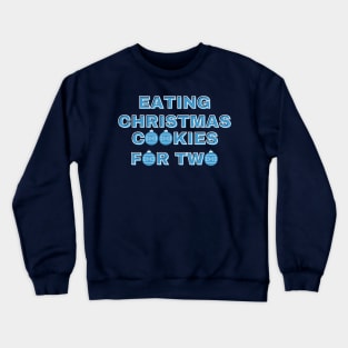 Eating Christmas Cookies For Two Crewneck Sweatshirt